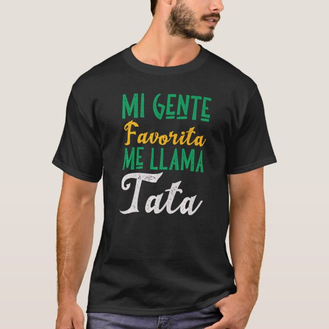 Camiseta Mi Gente Favorita Me Llama Tata Spanish Hispanic P (Anverso)