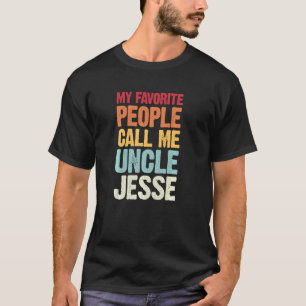 Camiseta Mi gente favorita me llama tío Jesse personaliza