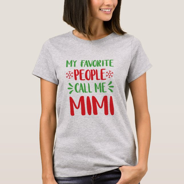 Camiseta Mi gente preferida me llama el navidad Mimi (Anverso)