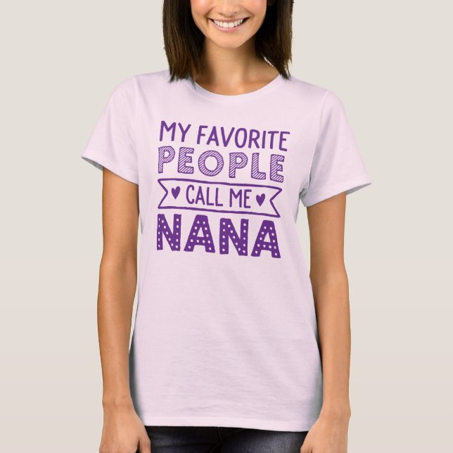 Camiseta Mi gente preferida me llama Nana (Anverso)