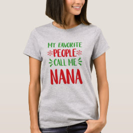Camiseta Mi gente preferida me llama navidad de Nana