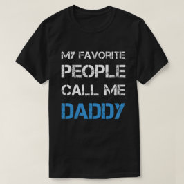 Camiseta Mi gente preferida me llama papá