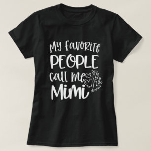 Camiseta Mi gente preferida me llama regalo de la cita Mimi