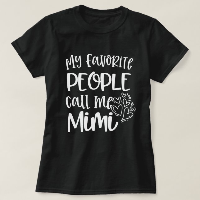 Camiseta Mi gente preferida me llama regalo de la cita Mimi (Diseño del anverso)