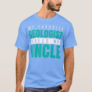 Camiseta Mi geólogo favorito me llama tío