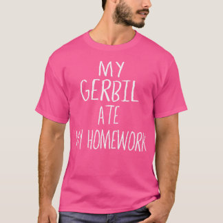 Camiseta Mi Gerbil Ate My Homework Funny Gerbil