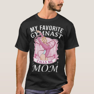Camiseta Mi gimnasta favorita me llama a mamá gimnástica 18