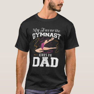 Camiseta Mi gimnasta favorita me llama gimnasia de papá