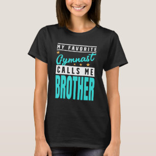 Camiseta Mi gimnasta favorita me llama Hermano Gymnast Brot