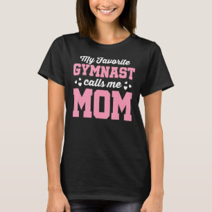 Camiseta Mi gimnasta favorita me llama mamá gimnasia