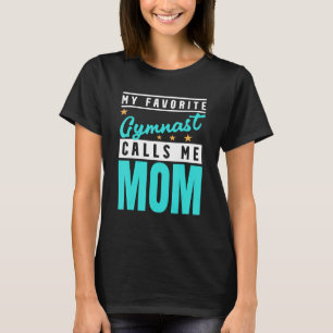 Camiseta Mi gimnasta favorita me llama mamá gimnasta