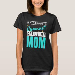 Camiseta Mi gimnasta favorita me llama mamá Mamá gimnasta