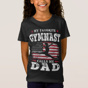 Camiseta Mi gimnasta favorita me llama papá, papá, padre de