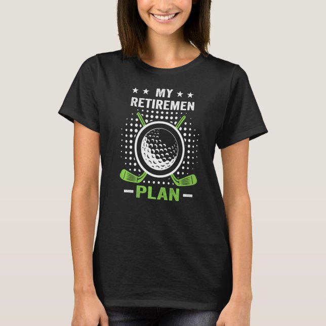 Camiseta Mi (Golf) Plan de Jubilación Divertido Decirle Gol (Anverso)
