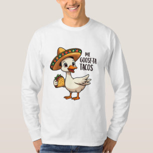 Camiseta Mi Goose ta tacos Funny Mexican Taco Lovers