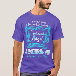 Camiseta Mi Guardian Ángel, mi suegro, te amo y te echo de