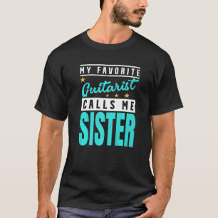 Camiseta Mi guitarrista favorito me llama Hermana Guitar S