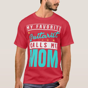 Camiseta Mi guitarrista favorito me llama mamá, guitarista