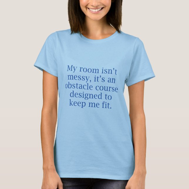 Camiseta Mi habitación no es desordenada (Anverso)