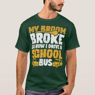Camiseta Mi habitación rompía yo conduzco autobús escolar b