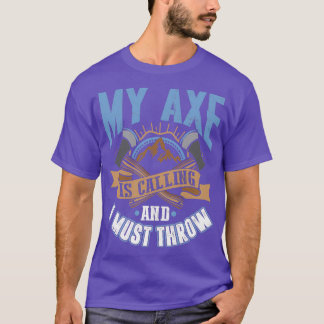 Camiseta Mi hacha está llamando y tengo que lanzar divertid