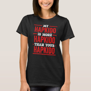 Camiseta Mi Hapkido Es Más Hapkido Que Tu Hapkido