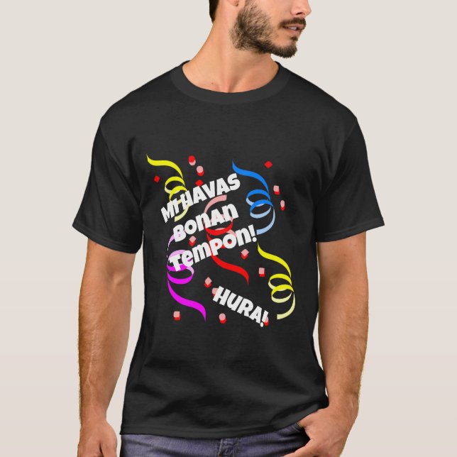 Camiseta Mi Havas Bonan Tempon T-Shirt (Anverso)
