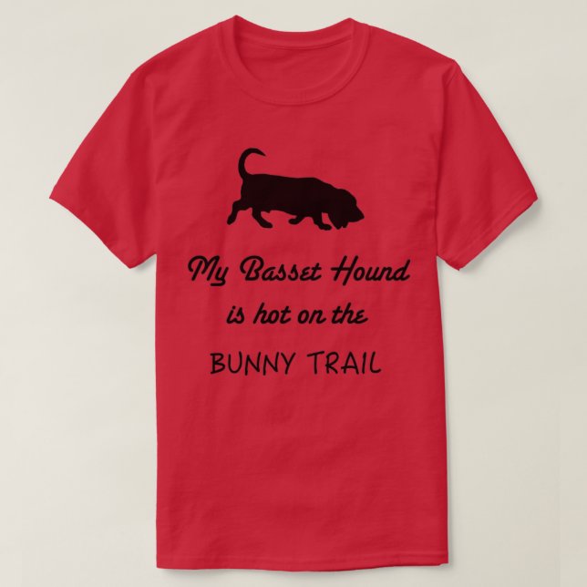 Camiseta Mi hebilla de Basset está caliente en el camino de (Diseño del anverso)