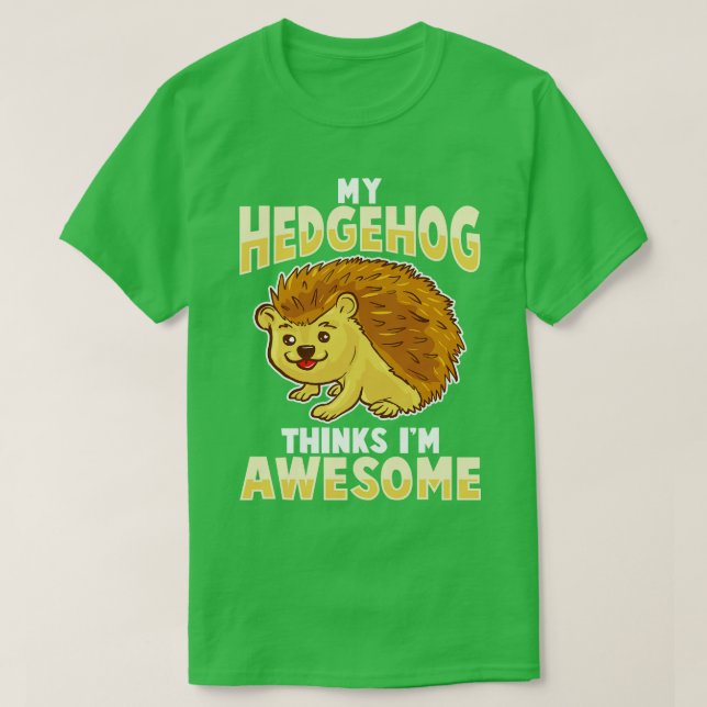 Camiseta Mi Hedgehog Piensa Que Soy Increíble (Diseño del anverso)