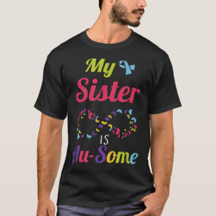 Camiseta Mi Hermana Autista Es Una Hermandad Increíble Para