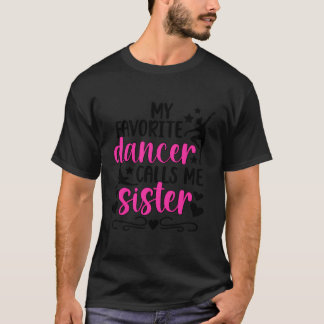 Camiseta Mi Hermana Bailarina Favorita Bailar Con Una Baila