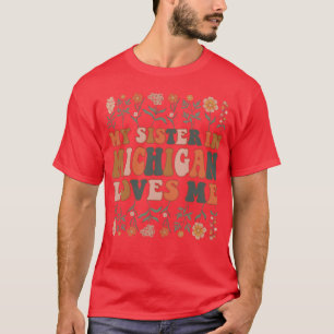 Camiseta Mi hermana en Michigan me ama 70 s Groovy Floral