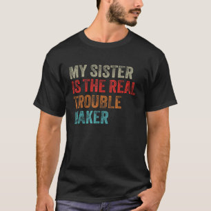Camiseta Mi Hermana Es El Verdadero Problema De Los Chicas