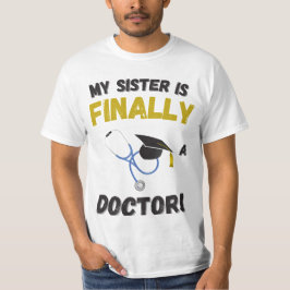 Camiseta Mi hermana es finalmente una Médico - Regalo médic