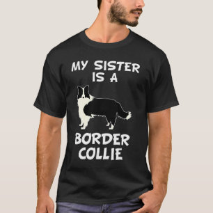 Camiseta Mi Hermana Es La Dueña De Un Perro Collie Fronteri