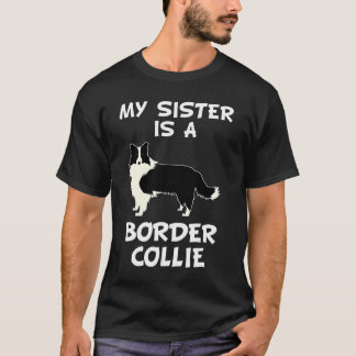 Camiseta Mi Hermana Es La Dueña De Un Perro Collie Fronteri
