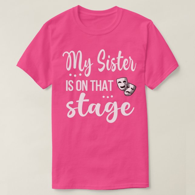 Camiseta Mi Hermana Está En Ese Escenario Orgullosa Hermana (Diseño del anverso)