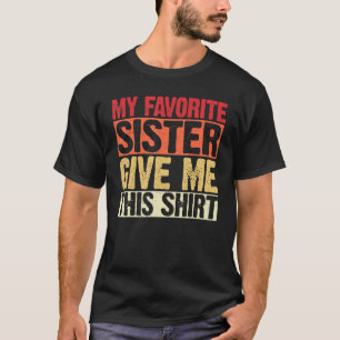 Camiseta Mi hermana favorita dame este hermano de Sist