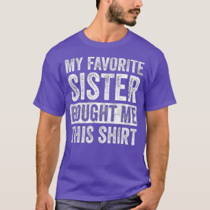 Camiseta Mi Hermana Favorita Me Compró A Este Hermano Graci