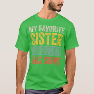 Camiseta Mi Hermana Favorita Me Compró Este Divertido Herma