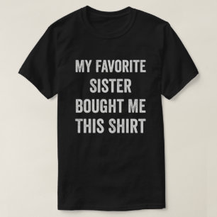 Camiseta Mi Hermana Favorita Me Compró Este Hermano Camisas