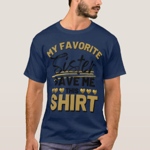 Camiseta Mi hermana favorita me dio este regalo de los 70