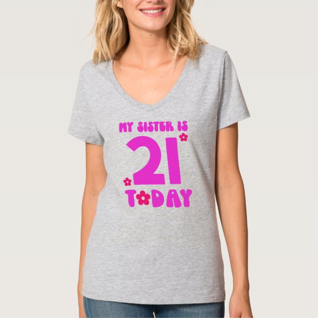 Camiseta Mi hermana tiene 21 años hoy estética 21 años (Anverso)