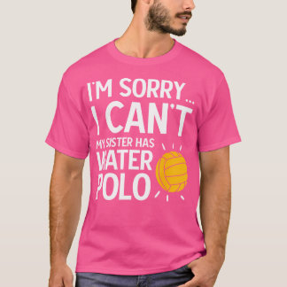 Camiseta Mi hermana tiene una hermana del waterpolo y un ju