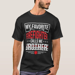 Camiseta Mi Hermano De Bombero Favorito De Un Bombero B