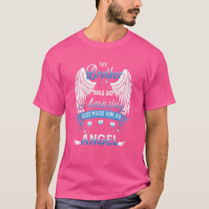 Camiseta Mi Hermano Era Tan Increíble Que Dios Lo Hizo Ánge