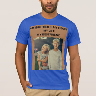 CAMISETA MI HERMANO ES MI CORAZÓN MI VIDA MI MEJOR AMIGO