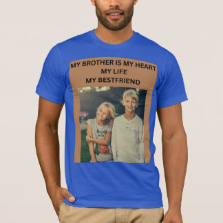 CAMISETA MI HERMANO ES MI CORAZÓN MI VIDA MI MEJOR AMIGO