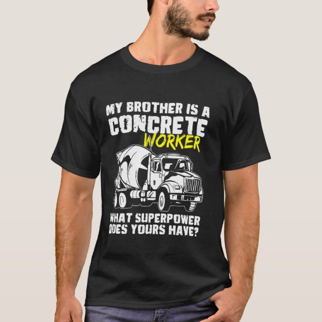 Camiseta Mi Hermano Es Un Equipo De Trabajadores Concretos (Anverso)