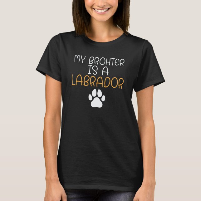 Camiseta Mi Hermano Es Un Labrador Retriever (Anverso)